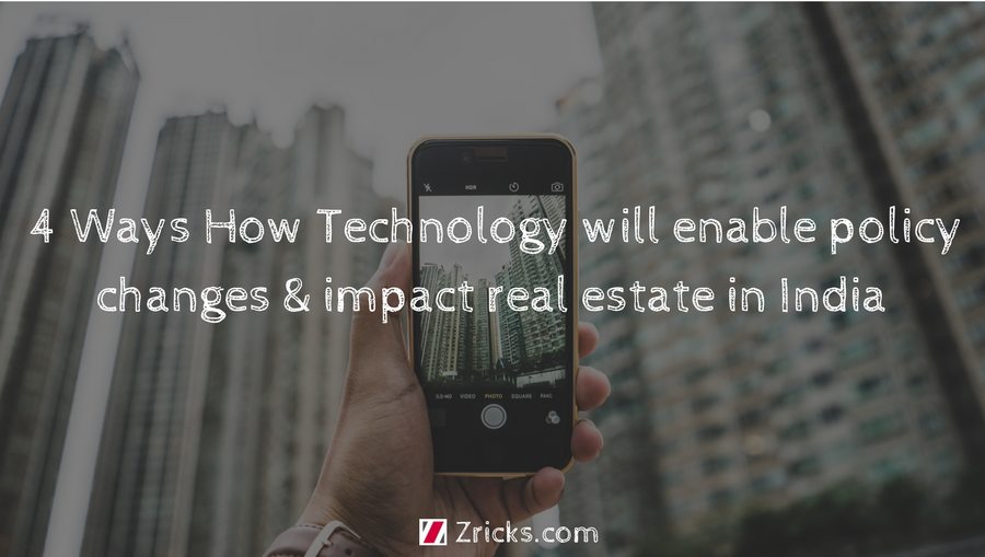 4 Ways Technology will enable Policy Changes & Impact Real Estate in India Update